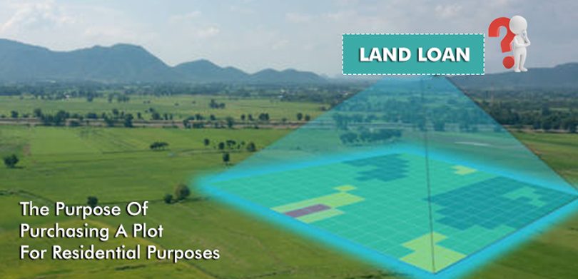 Land Loan vs Home Loan - WHAT IS A LAND/PLOT LOAN